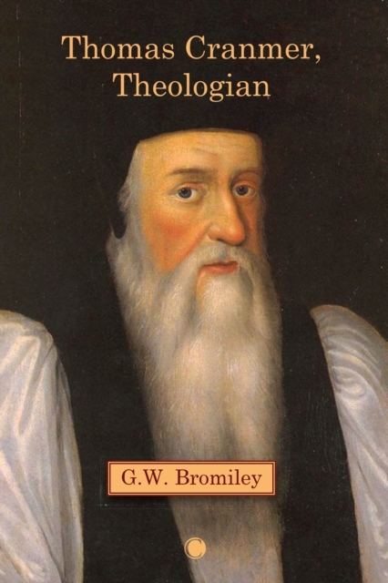 Thomas Cranmer, Theologian, Paperback / softback Book