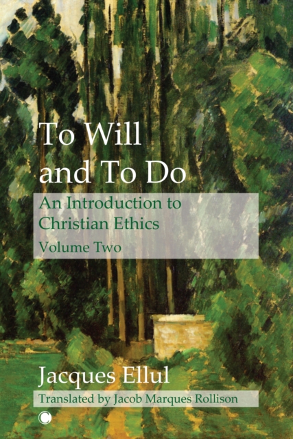 To Will and To Do Vol II : An Introduction to Christian Ethics, Paperback / softback Book