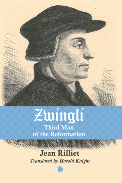 Zwingli : Third Man of the Reformation, EPUB eBook