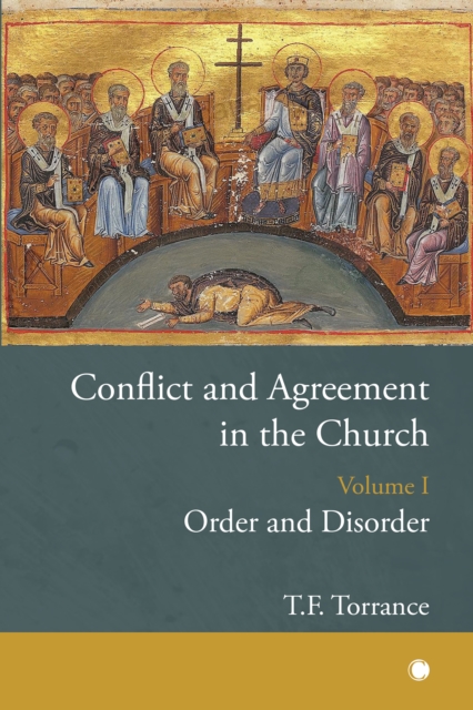 Conflict and Agreement in the Church, Volume 1 : Order and Disorder, EPUB eBook