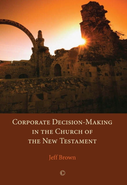 Corporate Decision-Making in the Church of the New Testament, PDF eBook