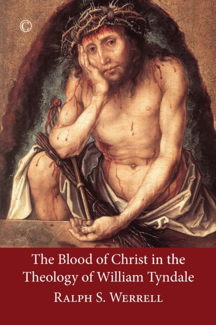 The Blood of Christ in the Theology of William Tyndale, PDF eBook