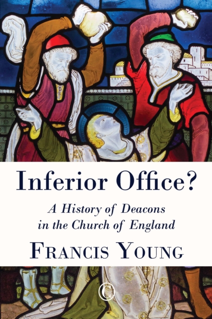 Inferior Office : A History of Deacons in the Church of England, PDF eBook