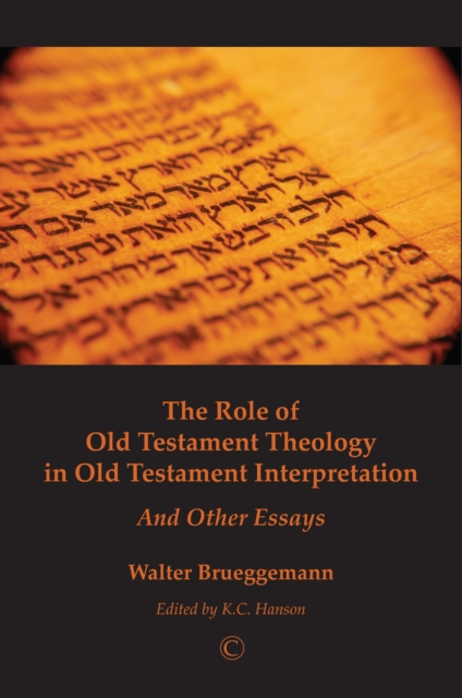 The Role of Old Testament Theology in Old Testament Interpretation : and Other Essays, PDF eBook