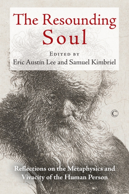 The Resounding Soul : Reflections on the Metaphysics and Vivacity of the Human Person, PDF eBook