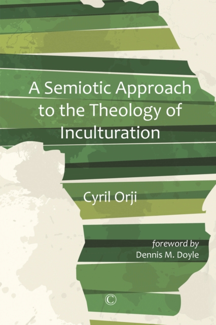 Semiotic Approach to the Theology of Inculturation, PDF eBook