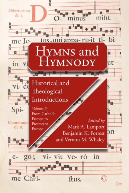 Hymns and Hymnody, Volume 2 : From Catholic Europe to Protestant Europe, PDF eBook