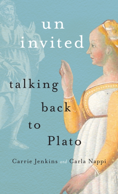 Uninvited : Talking Back to Plato, EPUB eBook