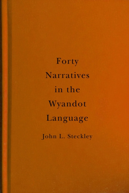 Forty Narratives in the Wyandot Language, Hardback Book