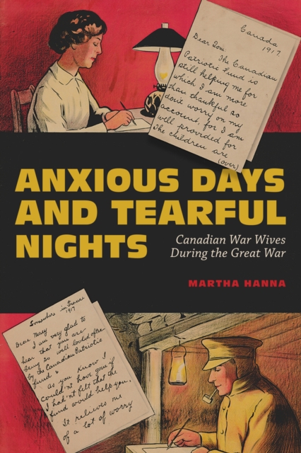 Anxious Days and Tearful Nights : Canadian War Wives During the Great War, EPUB eBook