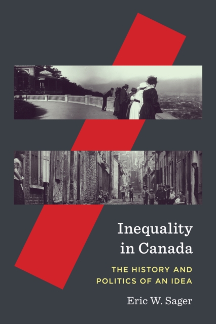 Inequality in Canada : The History and Politics of an Idea, EPUB eBook