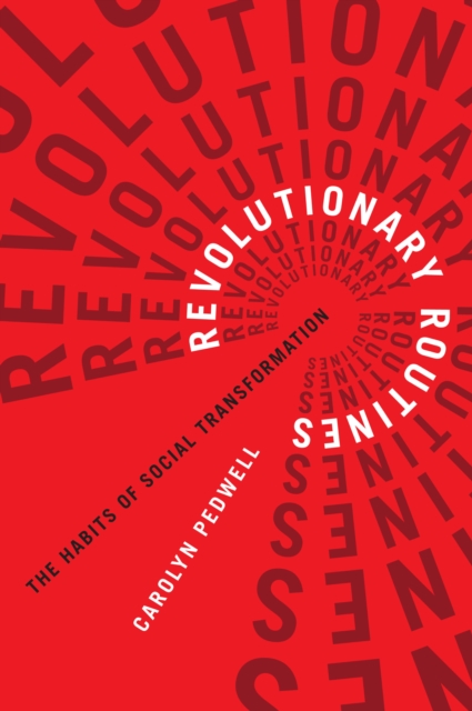 Revolutionary Routines : The Habits of Social Transformation, PDF eBook