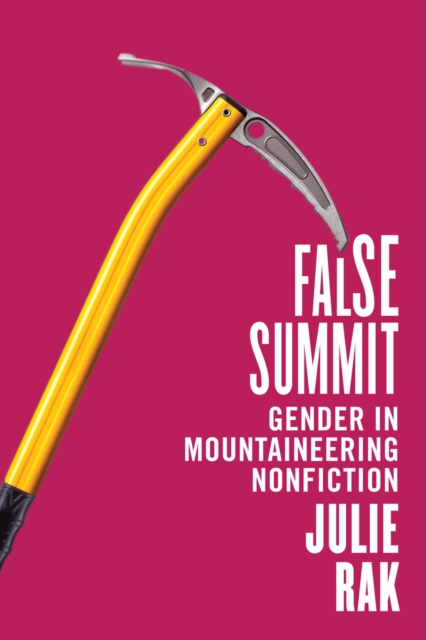 False Summit : Gender in Mountaineering Nonfiction, EPUB eBook
