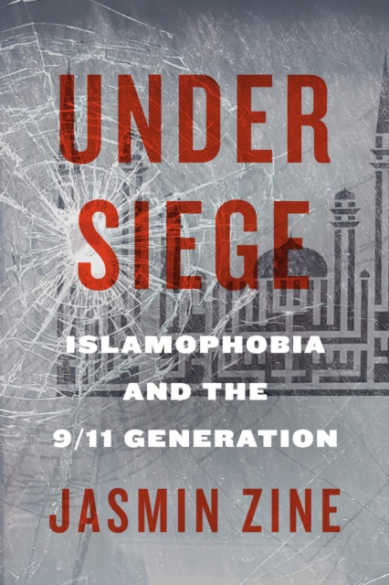 Under Siege : Islamophobia and the 9/11 Generation, Hardback Book