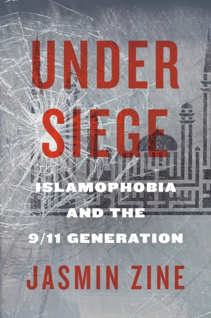 Under Siege : Islamophobia and the 9/11 Generation, Paperback / softback Book