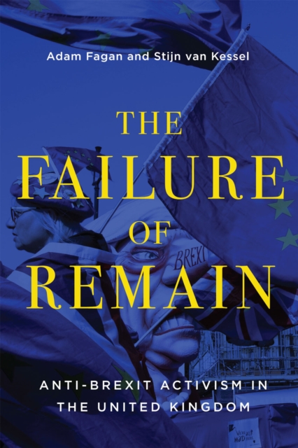 The Failure of Remain : Anti-Brexit Activism in the United Kingdom, EPUB eBook