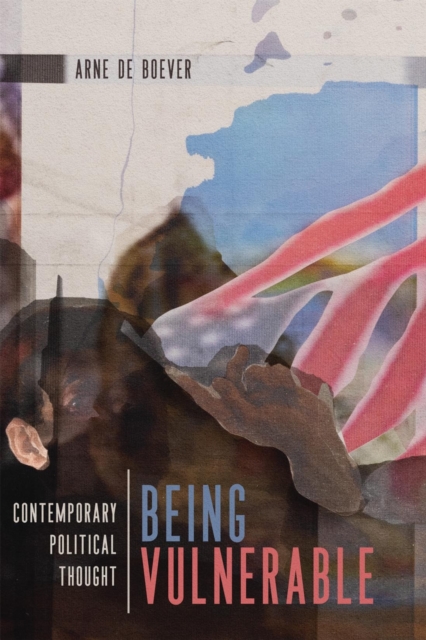 Being Vulnerable : Contemporary Political Thought, PDF eBook