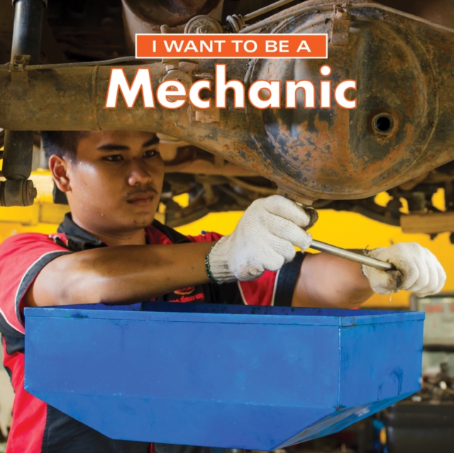 I Want to Be a Mechanic, Paperback / softback Book