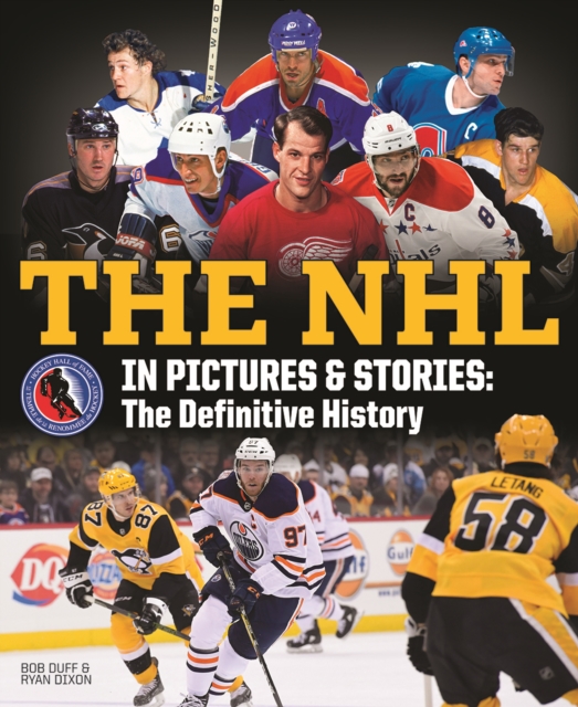 The NHL in Pictures and Stories : The Definitive History, Paperback / softback Book