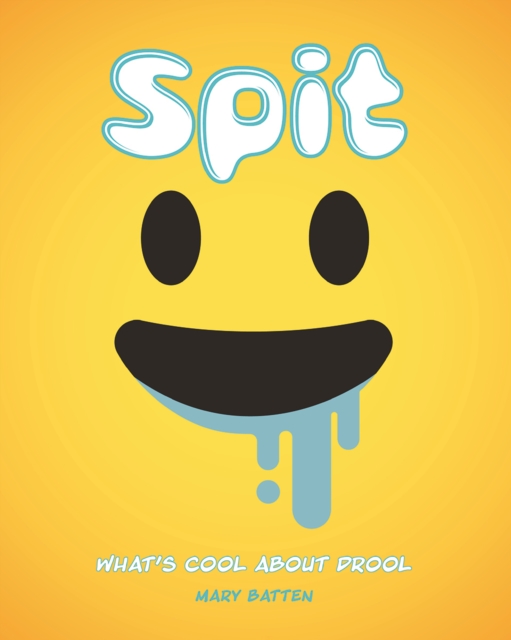 Spit : What's Cool about Drool, Hardback Book