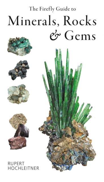 The Firefly Guide to Minerals, Rocks and Gems, Paperback / softback Book