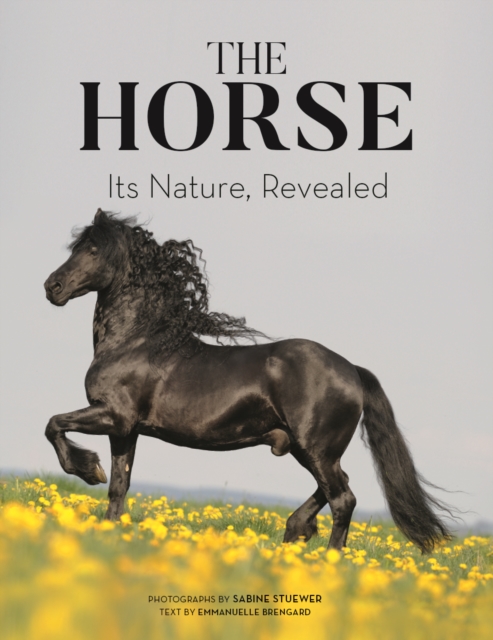 The Horse: Its Nature, Revealed, Paperback / softback Book