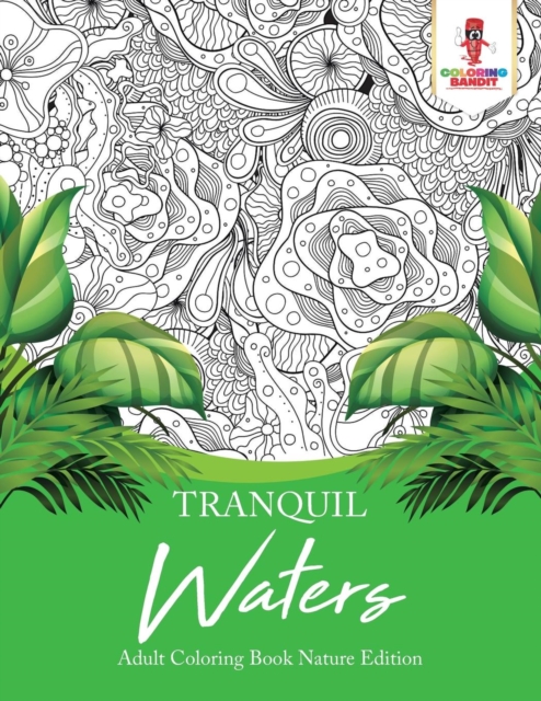 Tranquil Waters : Adult Coloring Book Nature Edition, Paperback / softback Book