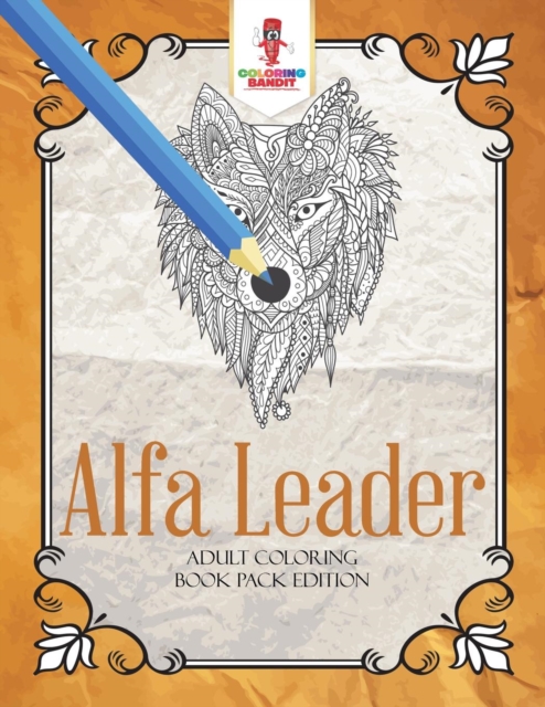Alfa Leader : Adult Coloring Book Pack Edition, Paperback / softback Book