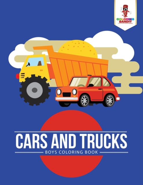 Cars and Trucks : Boys Coloring Book, Paperback / softback Book