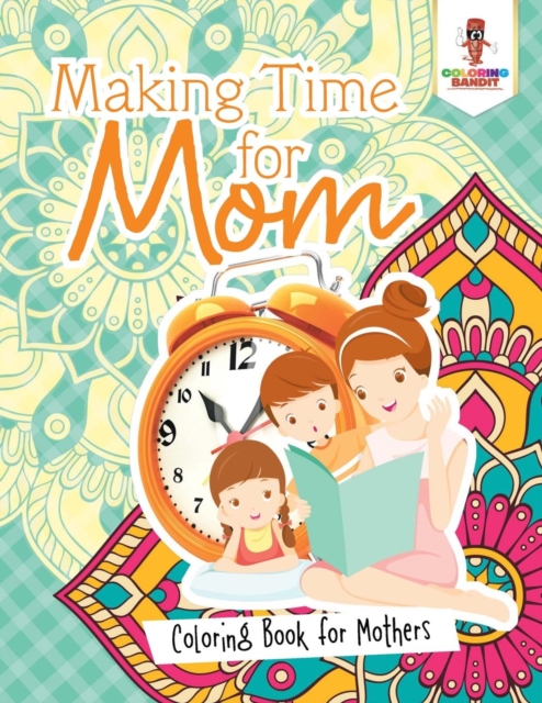 Making Time for Mom : Coloring Book for Mothers, Paperback / softback Book