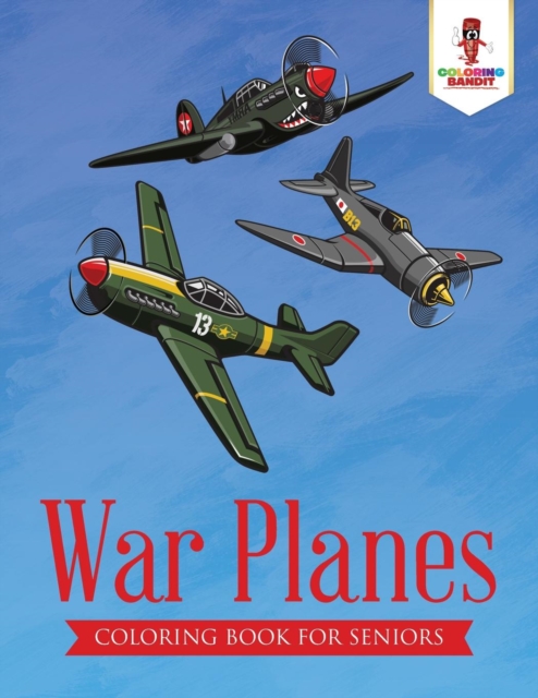 War Planes : Coloring Book for Seniors, Paperback / softback Book