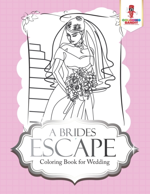 A Brides Escape : Coloring Book for Wedding, Paperback / softback Book