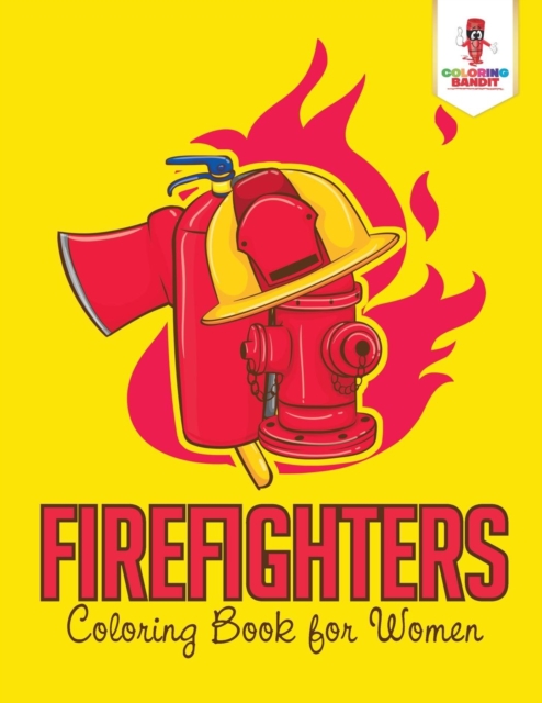 Firefighters : Coloring Book for Women, Paperback / softback Book