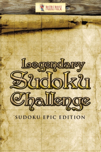 Legendary Sudoku Challenge : Sudoku Epic Edition, Paperback / softback Book