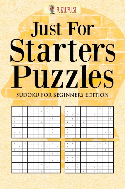 Just For Starters Puzzles : Sudoku for Beginners Edition, Paperback / softback Book
