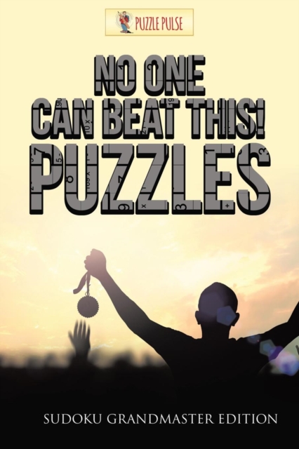 No One Can Beat This! Puzzles : Sudoku Grandmaster Edition, Paperback / softback Book