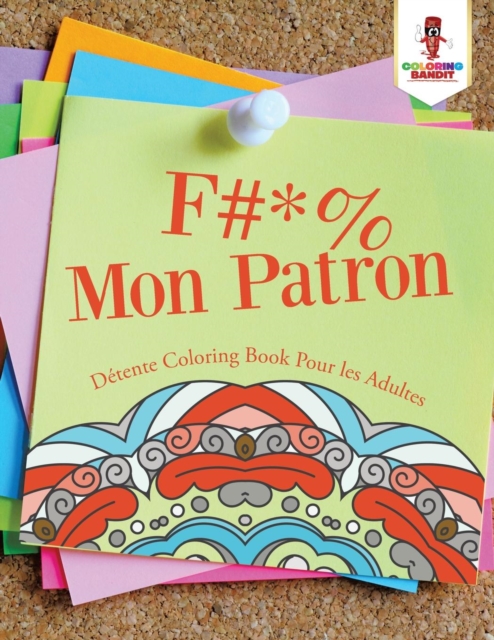 F #* % Mon Patron : Detente Coloring Book Pour les Adultes, Paperback / softback Book