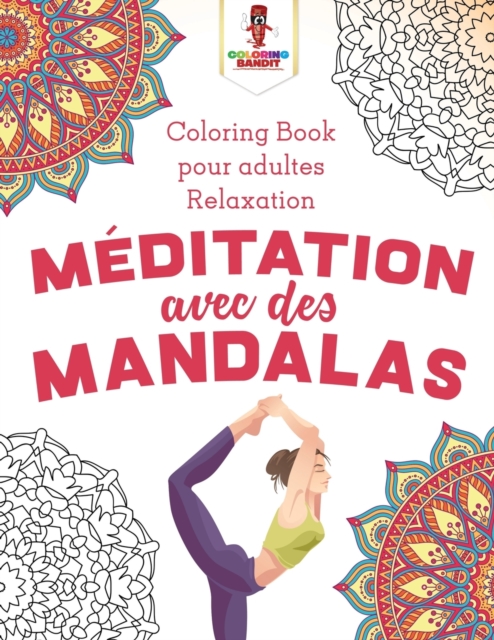 Meditation Avec des Mandalas : Coloring Book pour Adultes Relaxation, Paperback / softback Book