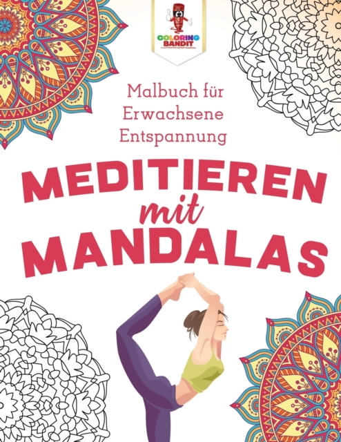 Meditieren mit Mandalas : Malbuch fur Erwachsene Entspannung, Paperback / softback Book