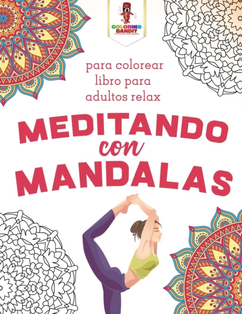 Meditando Con Mandalas : Para Colorear Libro Para Adultos Relax, Paperback / softback Book