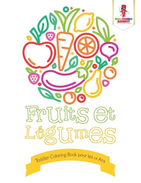 Fruits et Legumes : Toddler Coloring Book pour les 1-2 Ans, Paperback / softback Book