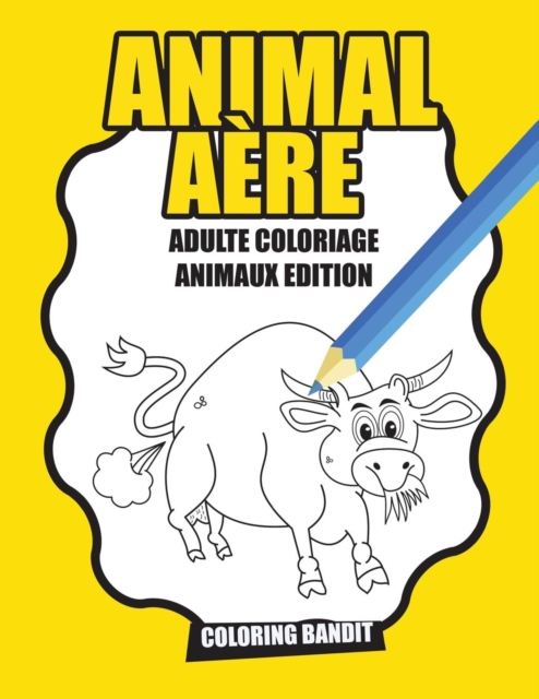 Animal Aere : Adulte Coloriage Animaux Edition, Paperback / softback Book