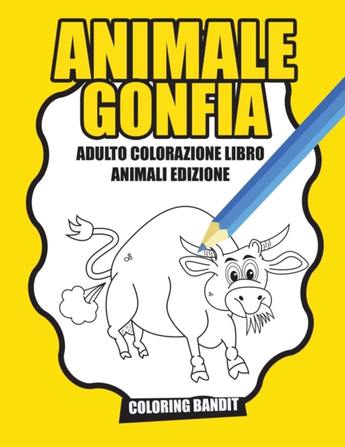 Animale Gonfia : Adulto Colorazione Libro Animali Edizione, Paperback / softback Book
