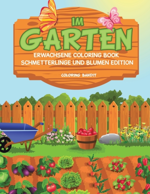 Im Garten : Erwachsene Coloring Book Schmetterlinge und Blumen Edition, Paperback / softback Book