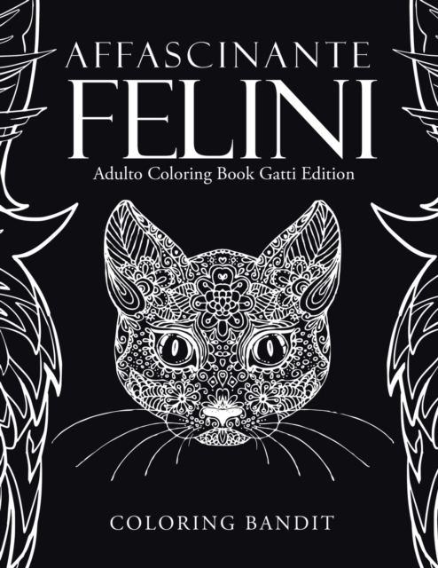 Affascinante Felini : Adulto Coloring Book Gatti Edition, Paperback / softback Book