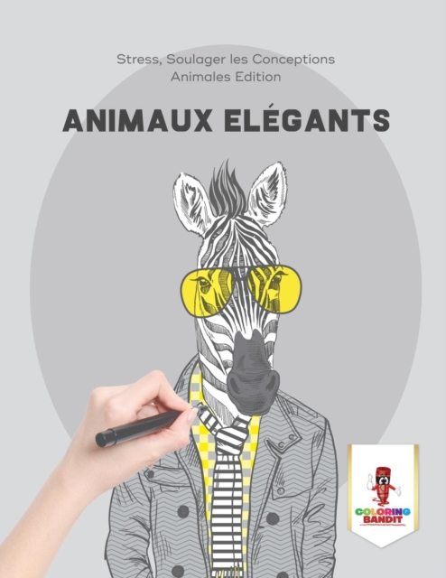 Animaux Elegants : Stress, Soulager les Conceptions Animales Edition, Paperback / softback Book