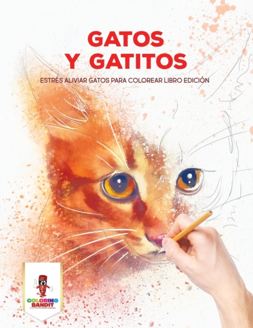 Gatos Y Gatitos : Estres Aliviar Gatos Para Colorear Libro Edicion, Paperback / softback Book