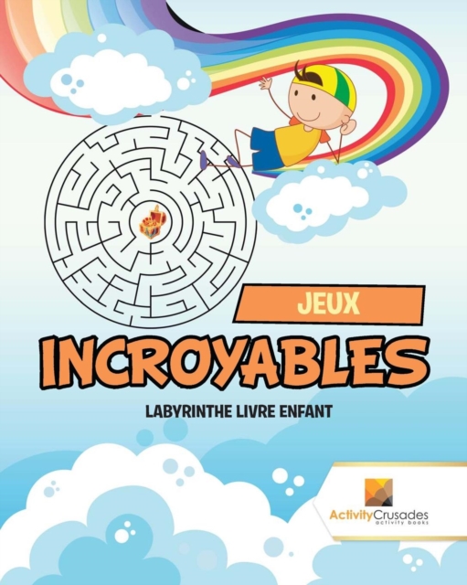 Jeux Incroyables : Labyrinthe Livre Enfant, Paperback / softback Book