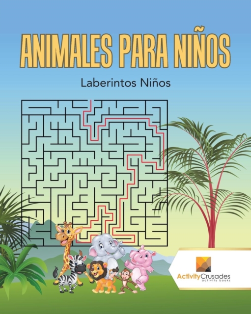 Animales Para Ninos : Laberintos Ninos, Paperback / softback Book