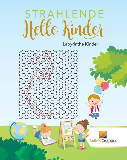 Strahlende Helle Kinder : Labyrinthe Kinder, Paperback / softback Book